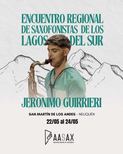 Encuentro Regional de Saxofonistas de los Lagos del Sur. Presentamos a Jerónimo Guirrieri