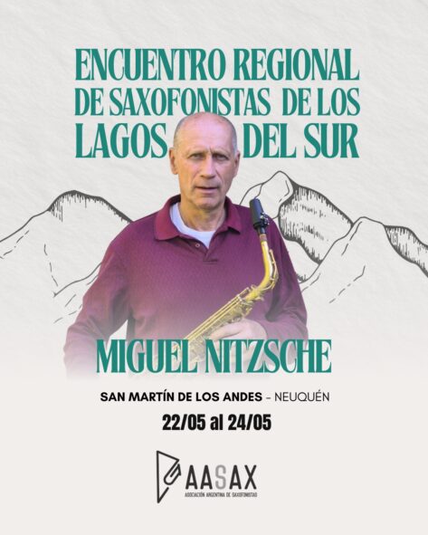 Encuentro Regional de Saxofonistas de los Lagos del Sur. Presentamos a Miguel Nitzsche