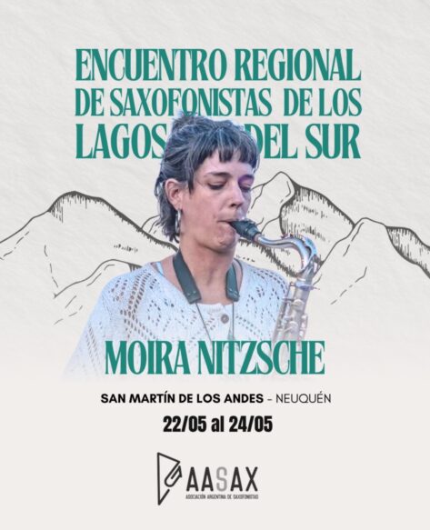 Encuentro Regional de Saxofonistas de los Lagos del Sur. Presentamos a Moira Nitzsche