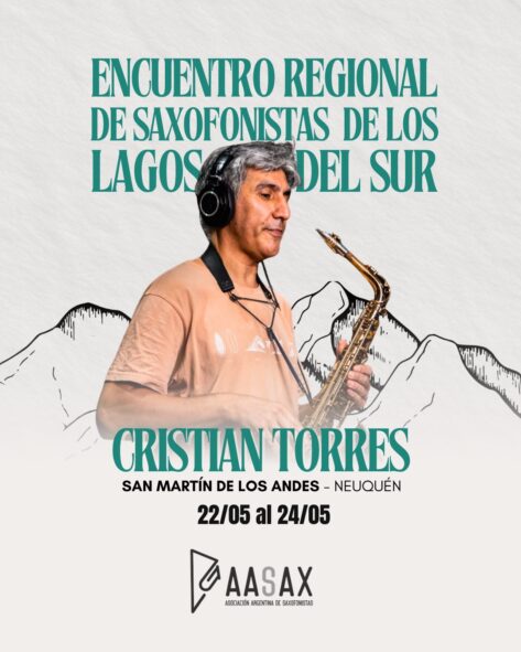 Encuentro Regional de Saxofonistas de los Lagos del Sur. Presentamos a Cristian Torres